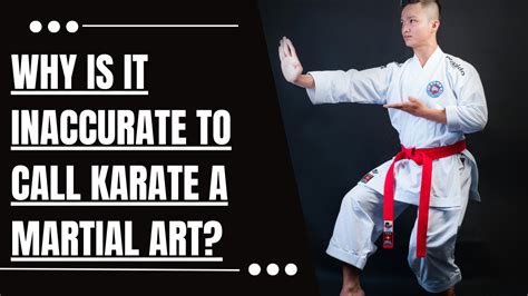 why is it inaccurate to call karate a martial art?